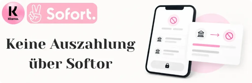Auszahlung per Sofortüberweisung nicht verfügbar